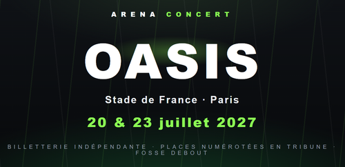 Oasis au Stade de France, 20 juillet 2027 — ARENA CONCERT