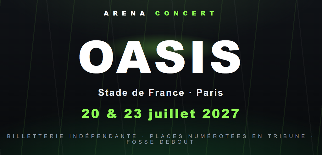 Oasis au Stade de France, 23 juillet 2027 — ARENA CONCERT