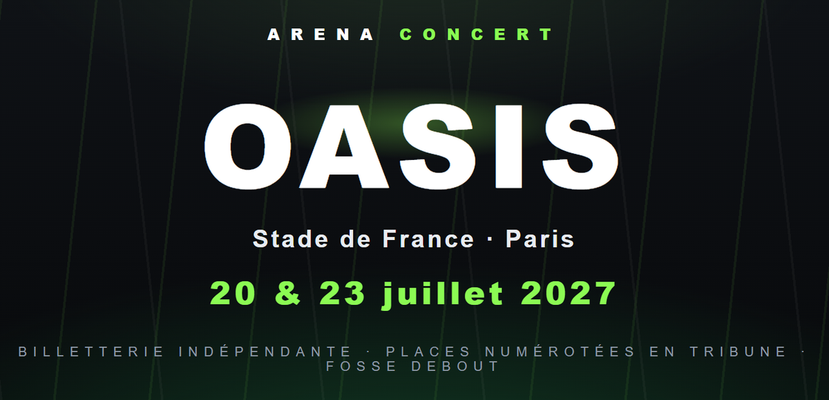 Oasis au Stade de France, 23 juillet 2027 — ARENA CONCERT